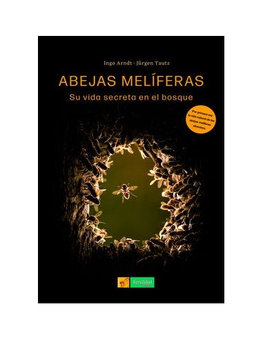 LIBRO ABEJAS MELIFERAS SU VIDA SECRETA EN EL BOSQUE