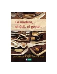 LIBRO MADERA , EL UTIL, EL GESTO