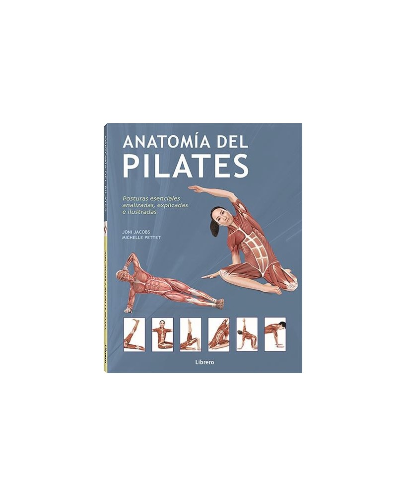 Libro Anatomía del Pilates Guía Completa para Comprender el Movimiento y Mejorar la Técnica