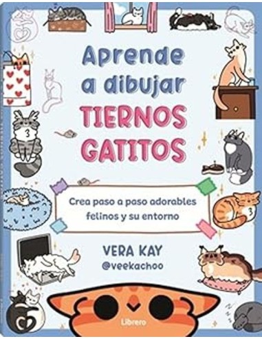 Libro Aprende a Pintar Lindos Gatitos Guía para Principiantes y Amantes del Dibujo Felino