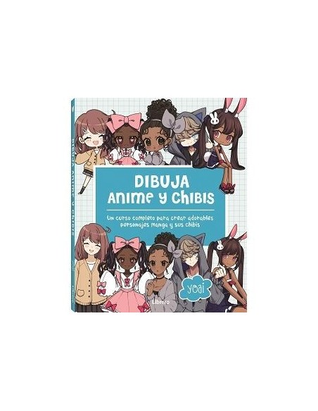 Libro Dibuja Anime y Chibis guía para principiantes y artistas creativos