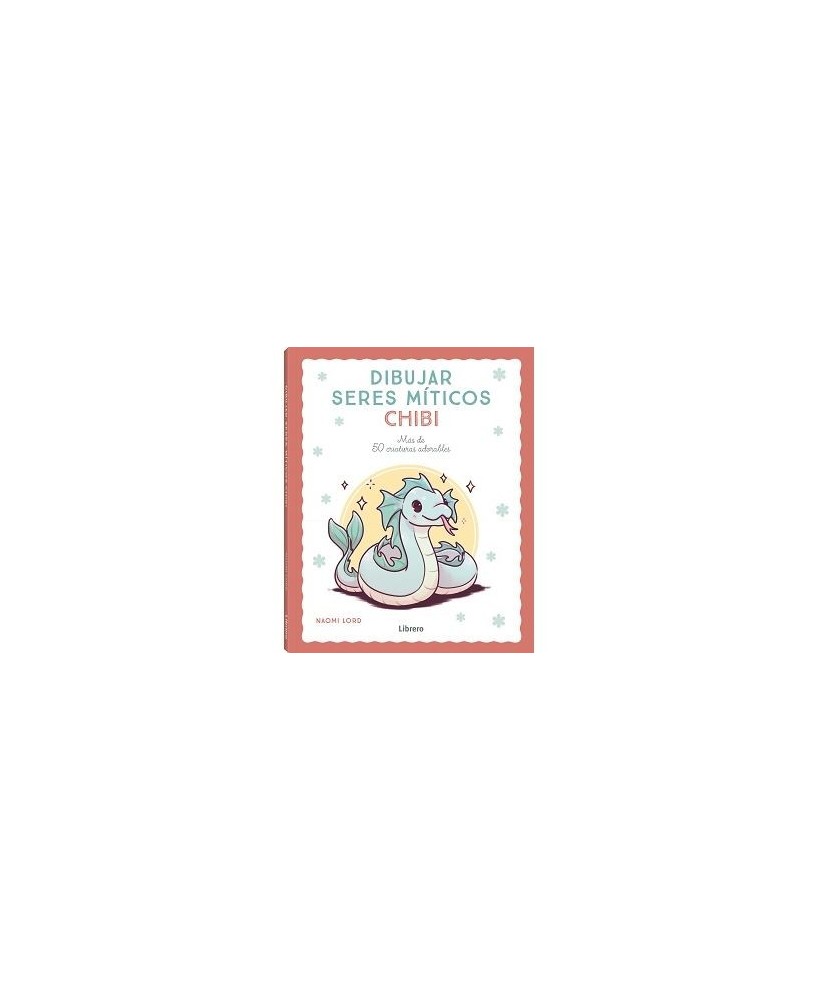 Libro Dibujar Seres Míticos Chibi guía paso a paso para crear criaturas mágicas Endanea Garden