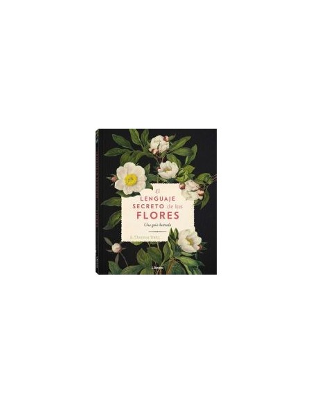 Lenguaje Secreto de las Flores Libro guía de simbolismo floral y comunicación