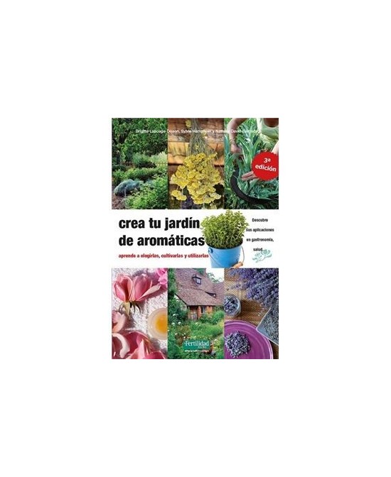 Libro Crea Tu Jardín de Aromáticas Guía Completa de Cultivo de Plantas Aromáticas