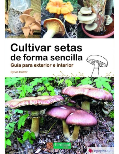 LIBRO CULTIVAR SETAS DE FORMA SENCILLA