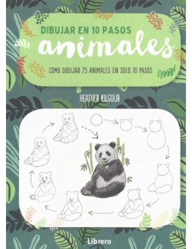 Libro Dibujar en 10 Pasos Animales guía paso a paso para principiantes y artistas en Endanea Garden