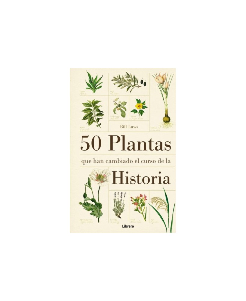 LIBRO 50 PLANTAS QUE HAN CAMBIADO EL CURSO DE LA HISTORIA