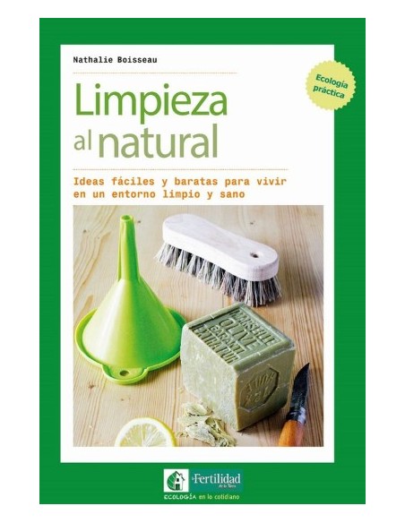 LIBRO LIMPIEZA AL NATURAL IDEAS FACILES Y BARATAS