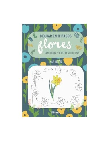 LIBRO DIBUJAR EN 10 PASOS FLORES