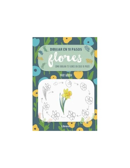 LIBRO DIBUJAR EN 10 PASOS FLORES