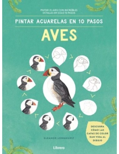 LIBRO PINTAR ACUARELAS EN 10 PASOS AVES