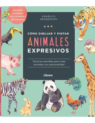 Libro Cómo Dibujar y Pintar Animales Expresivos Guía de Arte para Todos los Niveles