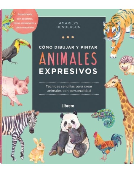 Libro Cómo Dibujar y Pintar Animales Expresivos Guía de Arte para Todos los Niveles